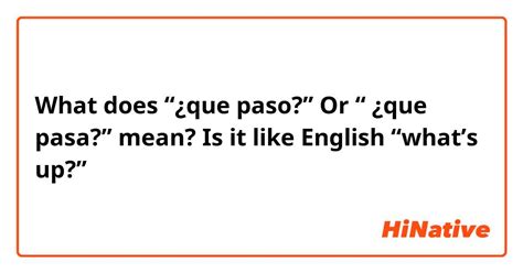 qué pasa traduction|que paso in english means.